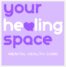 Your Healing Space